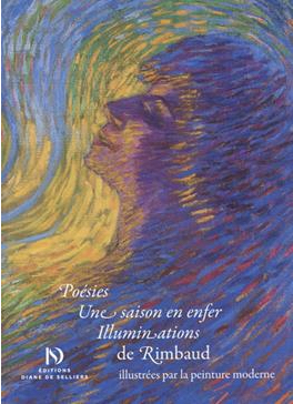 Poésies, une saison en enfer, illuminations illustrées par la peinture moderne